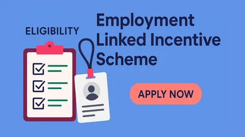 PM Employment Linked Incentive Scheme (ELI) - First Timers: ₹15,000 Incentive, Eligibility, Benefits & How to Apply