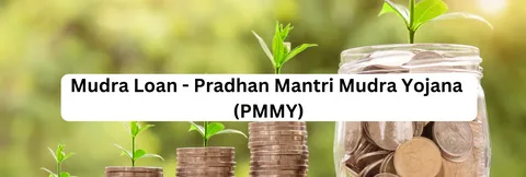Pradhan Mantri Mudra Yojana (PMMY): Complete Guide to Mudra Loan for Micro Businesses