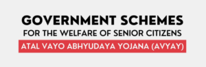 Atal Vayo Abhyuday Yojana (AVYAY): What It Actually Means for Senior Citizens in India