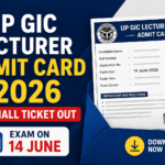 UP GIC Lecturer Admit Card 2026 - Hall Ticket Out, Exam on 14 June