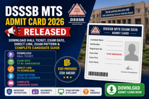 DSSSB MTS Admit Card 2026 Released: Download Hall Ticket, Exam Date, Direct Link, Exam Pattern & Complete Candidate Guide
